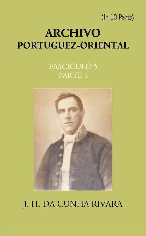 Archivo Portuguez-Oriental Volume FASCICULO 5, Part E 1  (Paperback, J. H. Da Cunha Rivara)