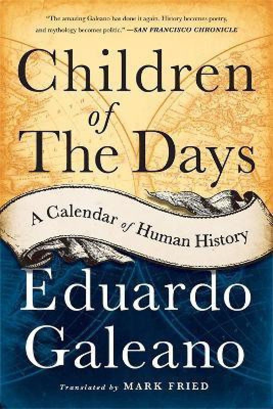 Children of the Days  (English, Paperback, Galeano Eduardo)