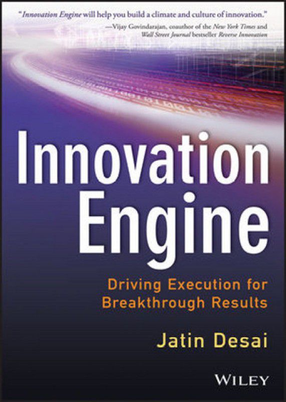 Innovation Engine - Driving Execution for Breakthrough Results  (English, Hardcover, Desai Jatin)