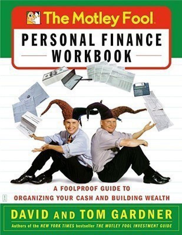 Motley Fool Personal Finance Workbo - A Foolproof Guide to Organizing Your Cash and Building Wealth  (English, Undefined, Gardner)
