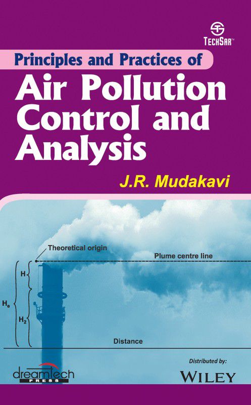 Principles and Practices of Air Pollution Control and Analysis  (Paperback, J. R. Mudakavi)