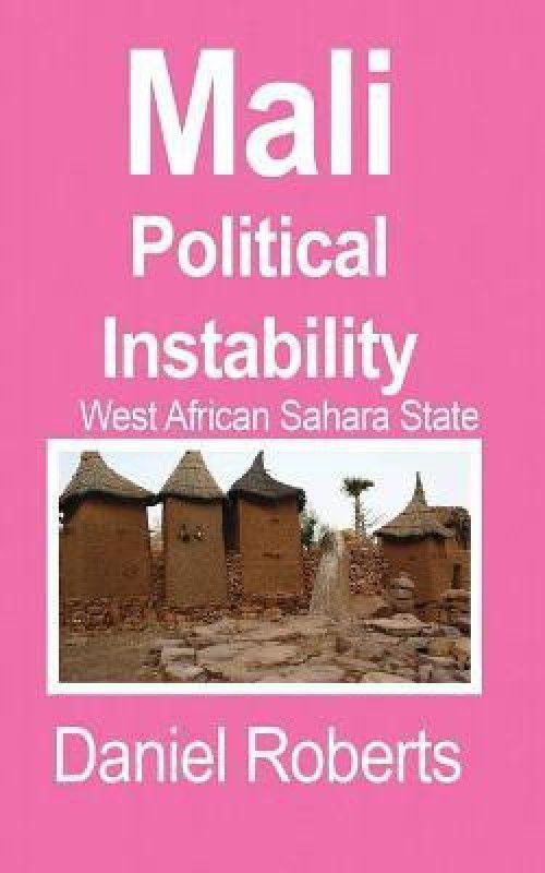 Mali Political Instability  (English, Paperback, Roberts Daniel)