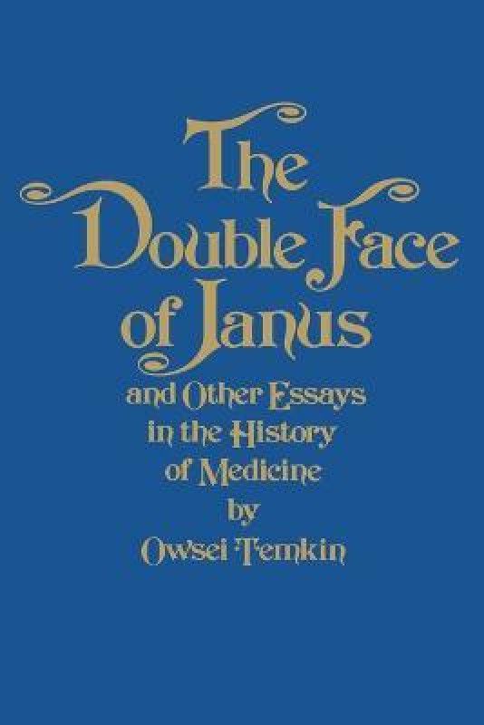 The Double Face of Janus and Other Essays in the History of Medicine  (English, Paperback, Temkin Owsei)