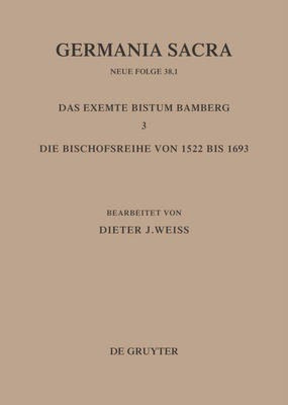 Die Bistumer der Kirchenprovinz Mainz: Das exemte Bistum Bamberg 3: Die Bischofsreihe von 1522 bis 1693  (German, Hardcover, unknown)