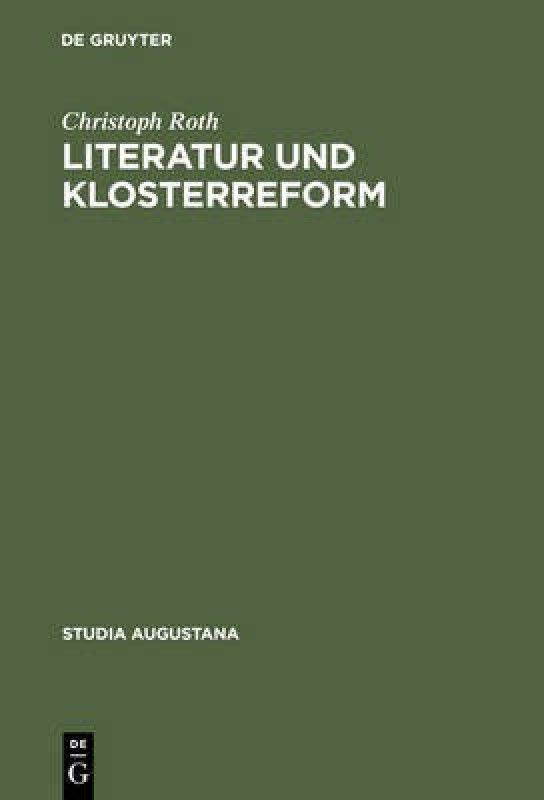 Literatur und Klosterreform  (German, Hardcover, Roth Christoph)