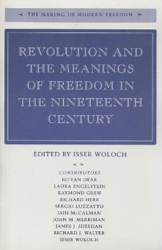 Revolution and the Meanings of Freedom in the Nineteenth Century  (English, Hardcover, unknown)