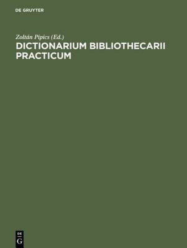 Dictionarium bibliothecarii practicum  (Latin, Hardcover, unknown)