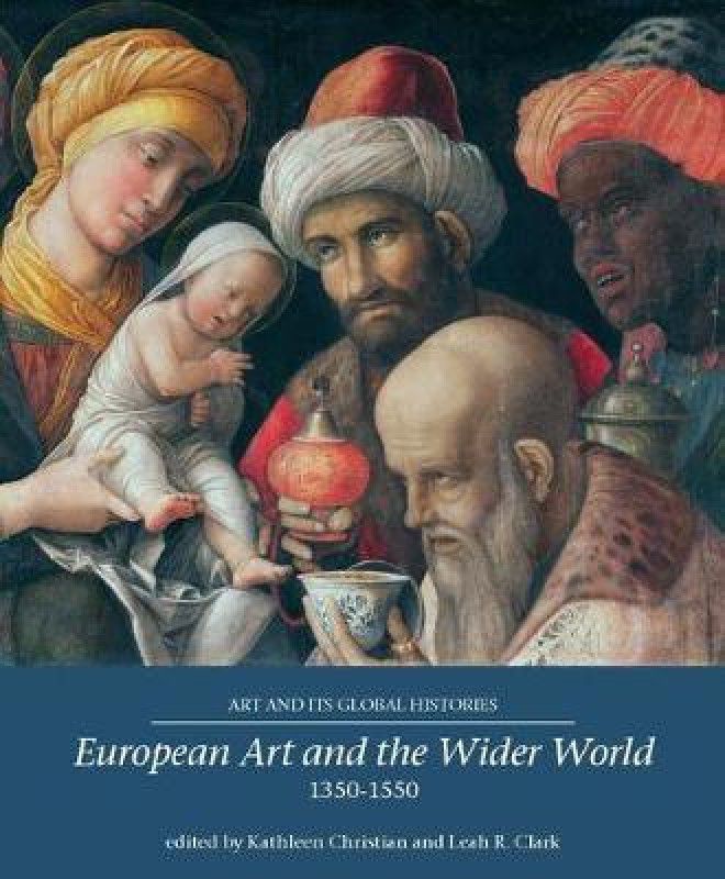 European Art and the Wider World 1350-1550  (English, Paperback, unknown)