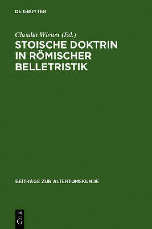 Stoische Doktrin in roemischer Belletristik  (German, Hardcover, unknown)
