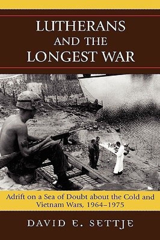 Lutherans and the Longest War  (English, Hardcover, Settje David E.)