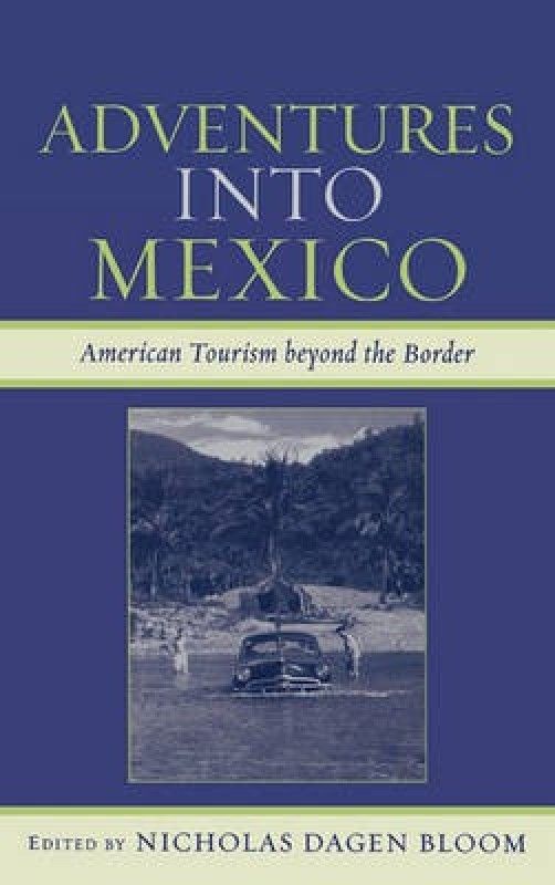 Adventures into Mexico  (English, Hardcover, unknown)