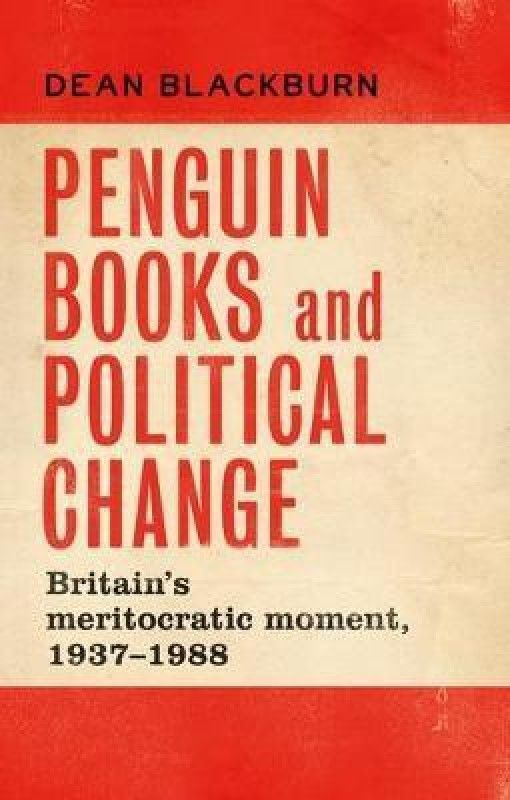 Penguin Books and Political Change  (English, Hardcover, Blackburn Dean)