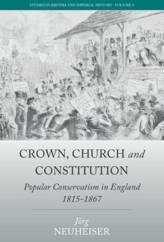 Crown, Church and Constitution  (English, Hardcover, Neuheiser Joerg)
