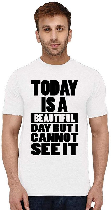 I Cannot See It Men Graphic Print Round Neck Pure Cotton White T-Shirt