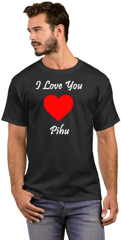 I Love You Pihu Men Printed Round Neck Cotton Blend Black T-Shirt