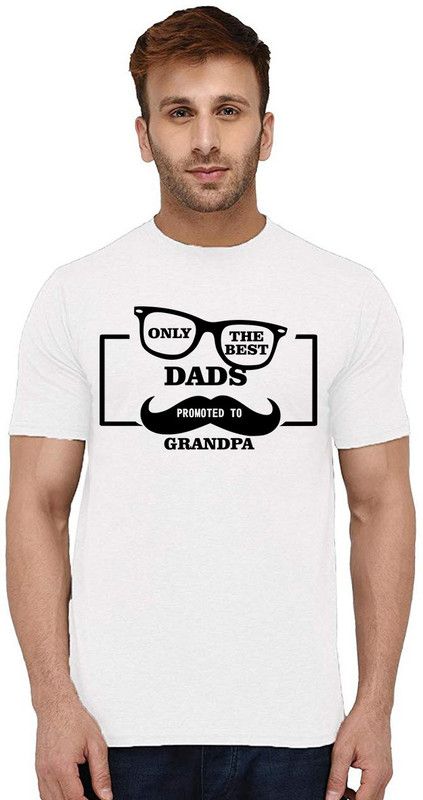 Only The Best Dads Men Printed Round Neck Pure Cotton White T-Shirt