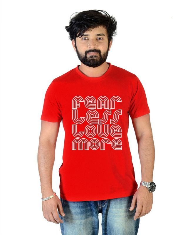 Fear Less Love More Men Printed Round Neck Pure Cotton Red T-Shirt
