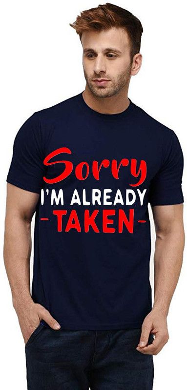 Sorry Taken Men Printed Round Neck Pure Cotton Dark Blue T-Shirt