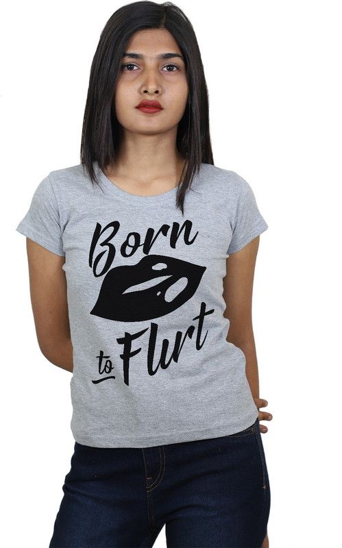 Born to flirt women Tees Women Printed Round Neck Cotton Blend Grey T-Shirt