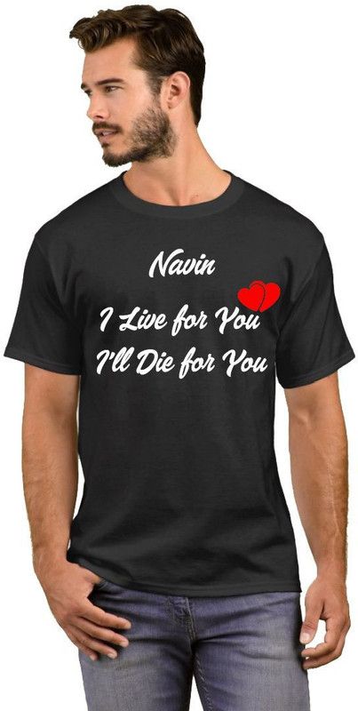 Navin I Live for You I 'll Die for You Men Printed Round Neck Cotton Blend White, Black T-Shirt