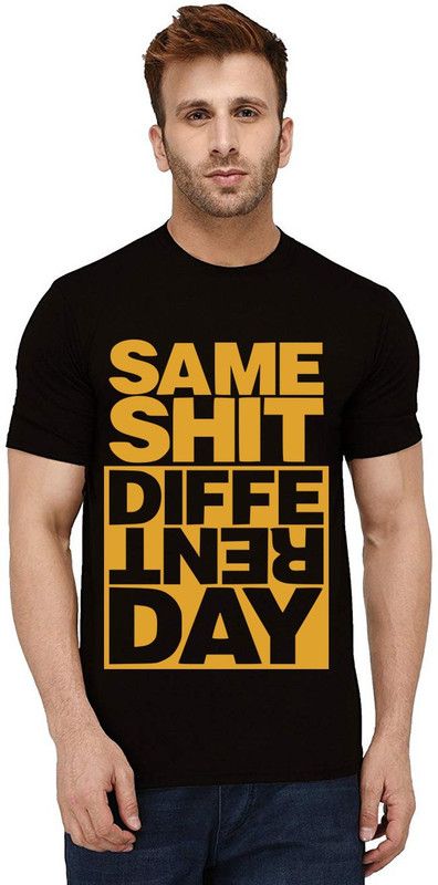 Same Shit Different Day Men Typography Round Neck Pure Cotton Black T-Shirt