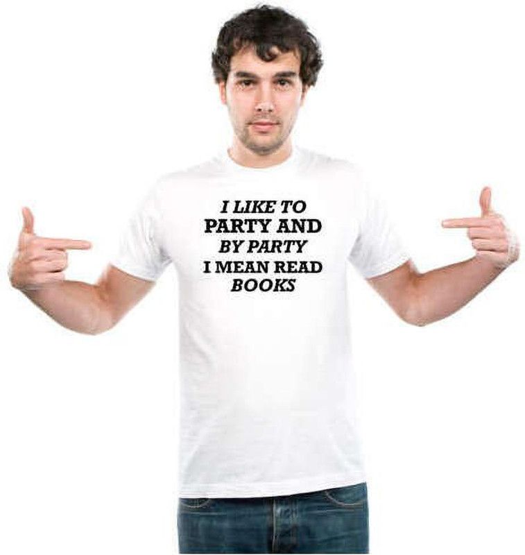 Unisex Round Neck Graphic 'Book | I LIKE TO PARTY AND BY PARTY I MEAN READ BOOKS' Polyester T-Shirt White [Size XXS/34in to 7XL/56in] Men Printed Round Neck Polyester Multicolor T-Shirt