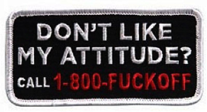 Motohog Unique Embroidered Sew on Patch Dont Like My Attitude Product Dimension : 1.9 x 4 Inch Applique Patch  (1, Red, White, Black)