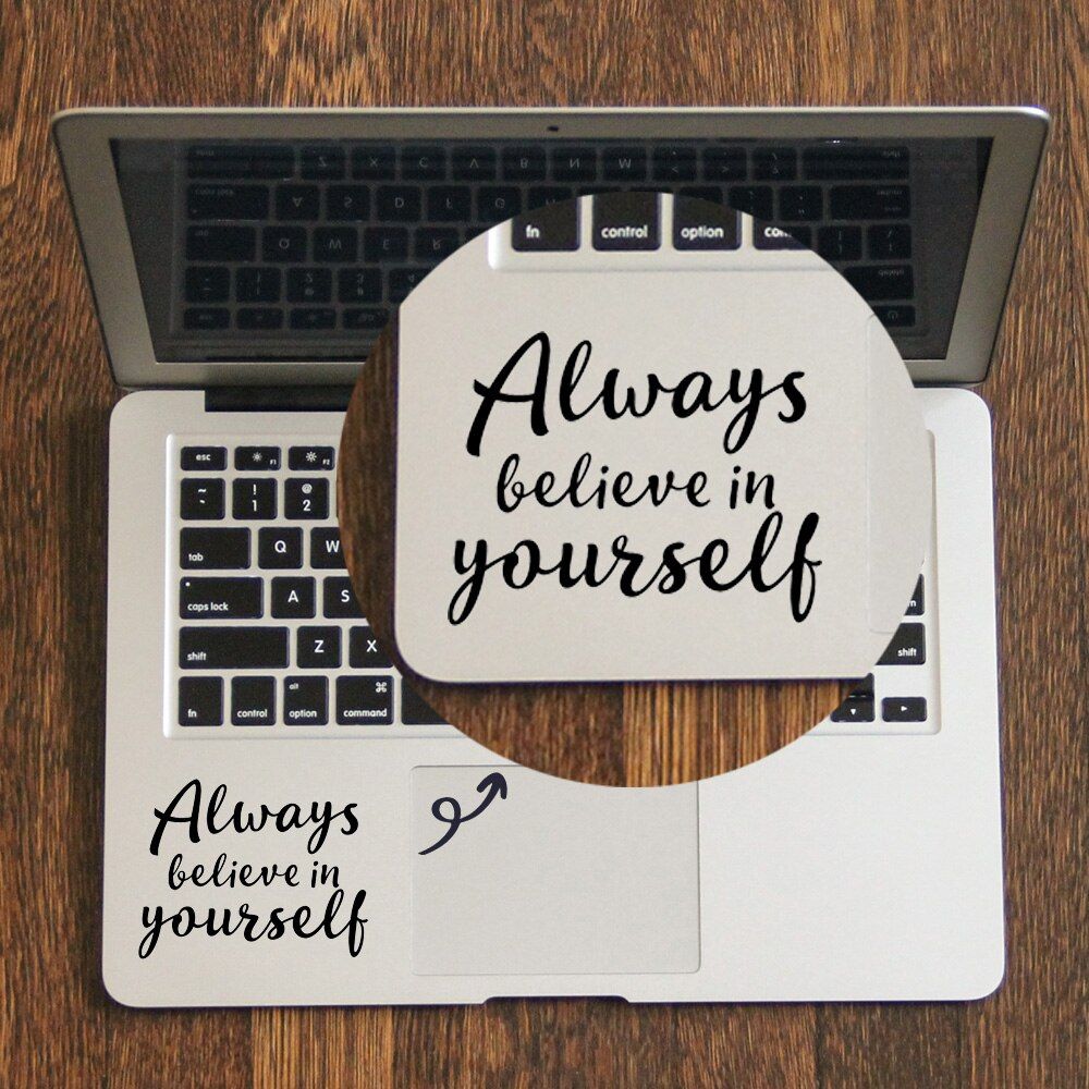 Always Believe in Yourself Laptop Trackpad Decal for MacBook Air Pro Retina 11 12 13 15 inch Mac Touchpad Skin Notebook Sticker