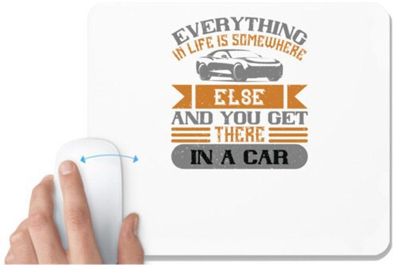 UDNAG White Mousepad 'Car | Everything in life is somewhere else, and you get there in a car' for Computer / PC / Laptop [230 x 200 x 5mm] Mousepad  (White)