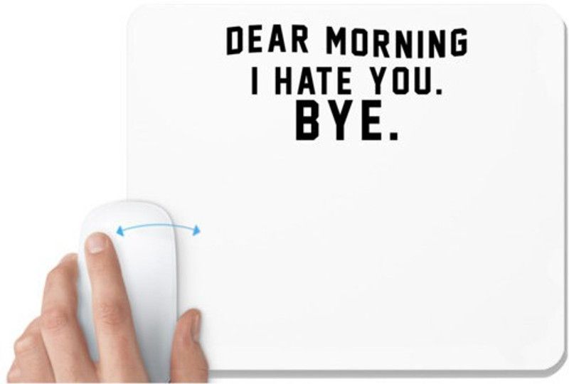 UDNAG White Mousepad 'I hate you | Dear morning' for Computer / PC / Laptop [230 x 200 x 5mm] Mousepad  (White)