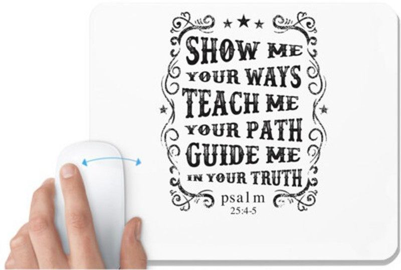 UDNAG White Mousepad 'Show Me Your Ways Teach Me Your Path Guide me In your Truth' for Computer / PC / Laptop [230 x 200 x 5mm] Mousepad  (White)