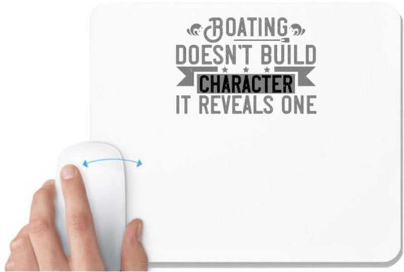 UDNAG White Mousepad 'Boating | Boating doesn’t build character, it reveals one' for Computer / PC / Laptop [230 x 200 x 5mm] Mousepad  (White)
