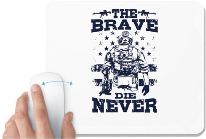 UDNAG White Mousepad 'Military | The brave die never2' for Computer / PC / Laptop [230 x 200 x 5mm] Mousepad  (White)