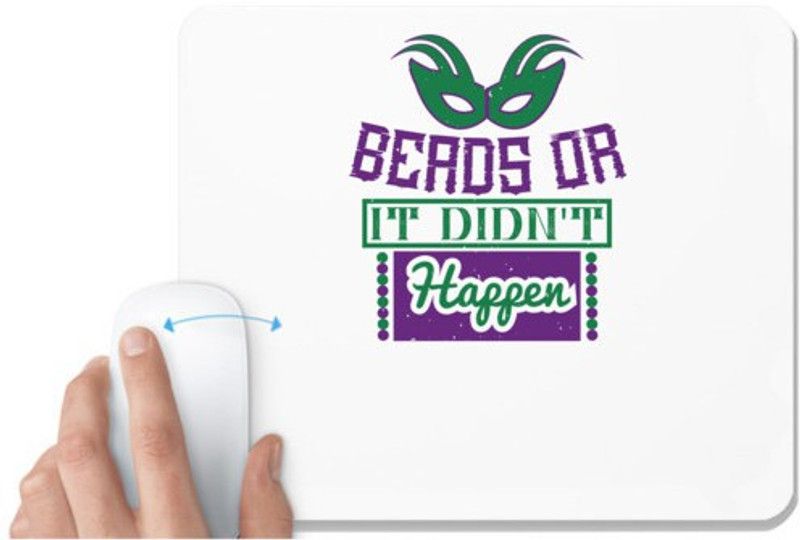 UDNAG White Mousepad 'Mardi Gras | Beads or it didn't happen' for Computer / PC / Laptop [230 x 200 x 5mm] Mousepad  (White)