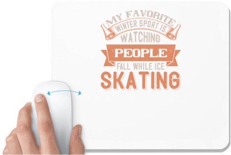 UDNAG White Mousepad 'Skiing | My favorite winter sport is watching people fall while ice skating' for Computer / PC / Laptop [230 x 200 x 5mm] Mousepad  (White)
