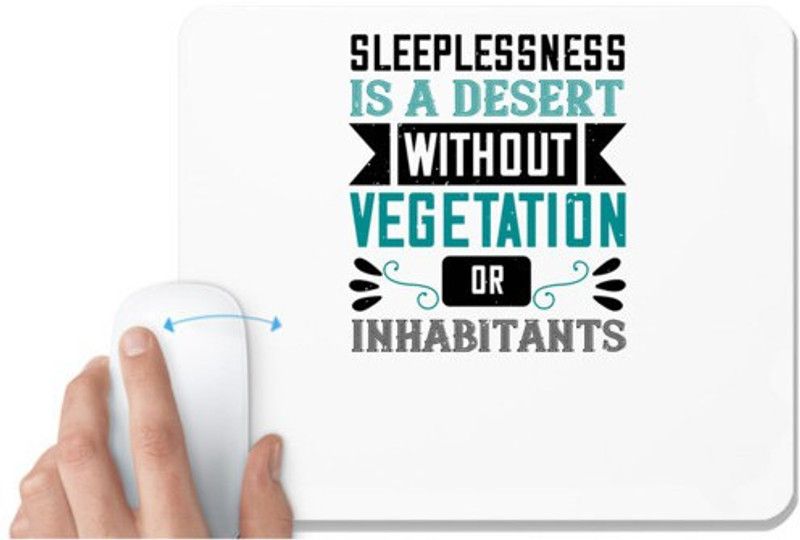 UDNAG White Mousepad 'Sleeping | Sleeplessness is a desert without vegetation or inhabitants' for Computer / PC / Laptop [230 x 200 x 5mm] Mousepad  (White)