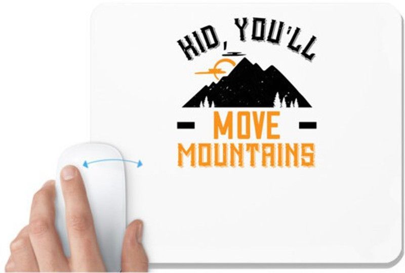 UDNAG White Mousepad 'Adventure Mountain | Kid, you'll move mountains' for Computer / PC / Laptop [230 x 200 x 5mm] Mousepad  (White)