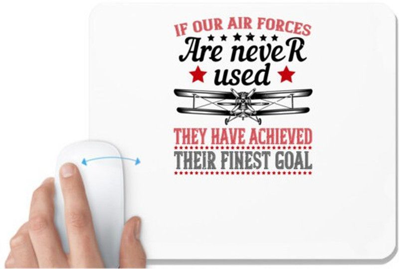 UDNAG White Mousepad 'Airforce | if our air force are never used they have achieved' for Computer / PC / Laptop [230 x 200 x 5mm] Mousepad  (White)