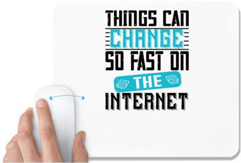 UDNAG White Mousepad 'Internet | Things can change so fast on the internet 2' for Computer / PC / Laptop [230 x 200 x 5mm] Mousepad  (White)