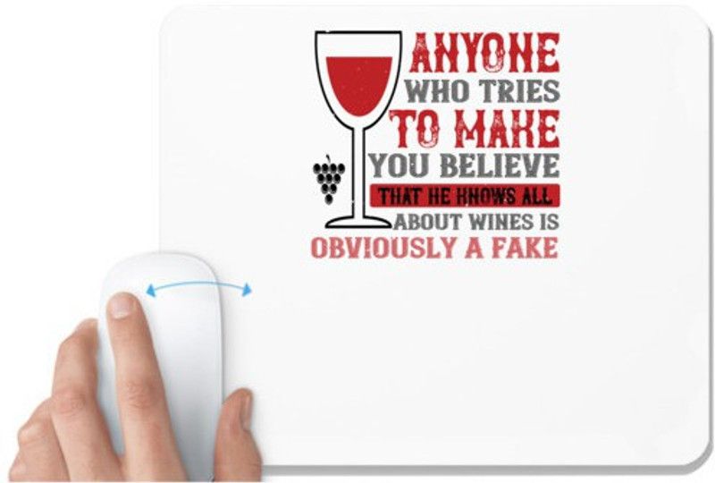 UDNAG White Mousepad 'Wine | ANYONE WHO TRIES TO MAKE YOU BELIEVE THAT HE KNOWS ALL' for Computer / PC / Laptop [230 x 200 x 5mm] Mousepad  (White)