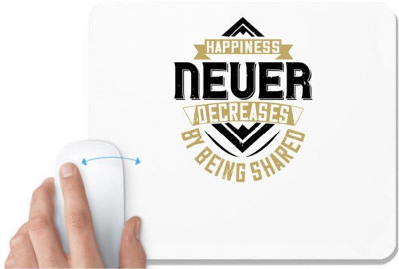 UDNAG White Mousepad 'Buddhism | Happiness never decreases by being shared' for Computer / PC / Laptop [230 x 200 x 5mm] Mousepad  (White)