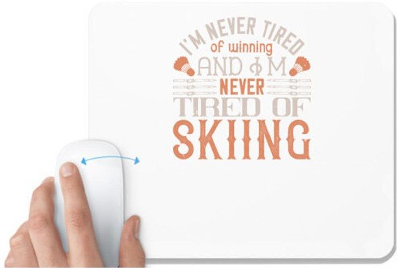 UDNAG White Mousepad 'Skiing | I'm never tired of winning, and I'm never tired of skiing' for Computer / PC / Laptop [230 x 200 x 5mm] Mousepad  (White)