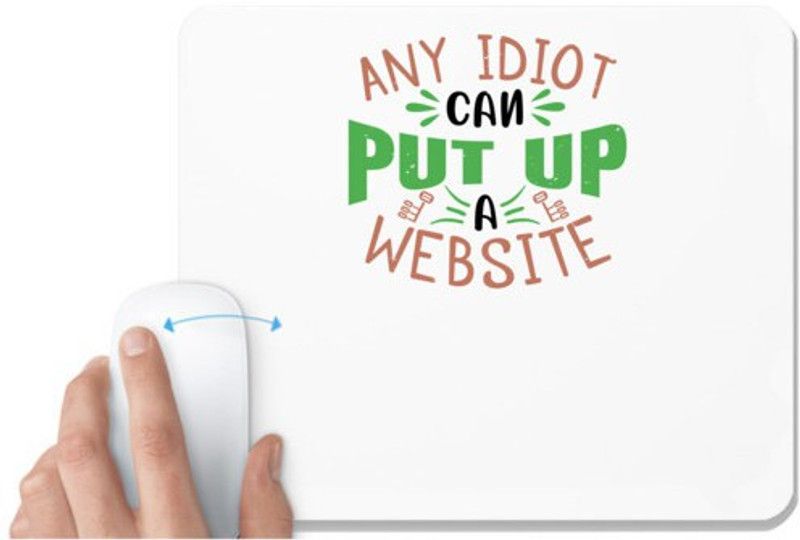 UDNAG White Mousepad 'Internet | Any idiot can put up a website' for Computer / PC / Laptop [230 x 200 x 5mm] Mousepad  (White)