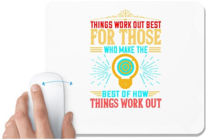 UDNAG White Mousepad 'Motivational | Things work out best for those who make the best of how things work out' for Computer / PC / Laptop [230 x 200 x 5mm] Mousepad  (White)