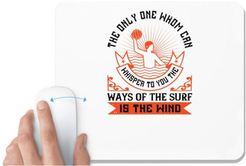 UDNAG White Mousepad 'Surfing | The only one whom can whisper to you the ways of the surf, is the wind' for Computer / PC / Laptop [230 x 200 x 5mm] Mousepad  (White)