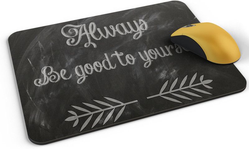 Shloka Always_be_good_to_yourself Mousepad  (Black)