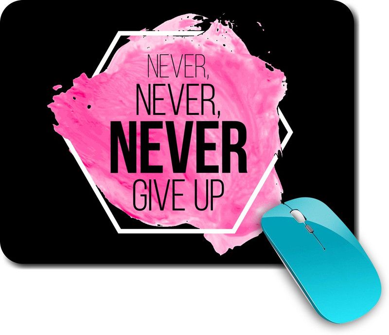 whats your kick Never Give Up | Quotes | Motivational | Best Quotes | Stylish | Printed Mouse Pad/Designer Waterproof Coating Gaming Mouse Pad For Computer/Laptop (Multi21) Mousepad  (Multicolor)