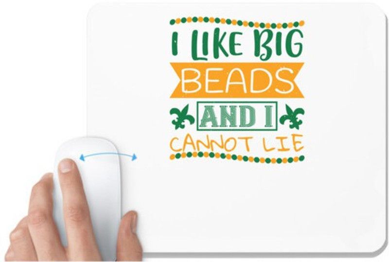 UDNAG White Mousepad 'Mardi Gras | I like big beads and I cannot lie' for Computer / PC / Laptop [230 x 200 x 5mm] Mousepad  (White)