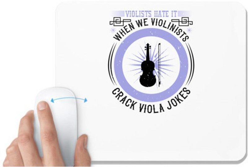 UDNAG White Mousepad 'Music Violin | Violists hate it when we violinists crack viola jokes' for Computer / PC / Laptop [230 x 200 x 5mm] Mousepad  (White)