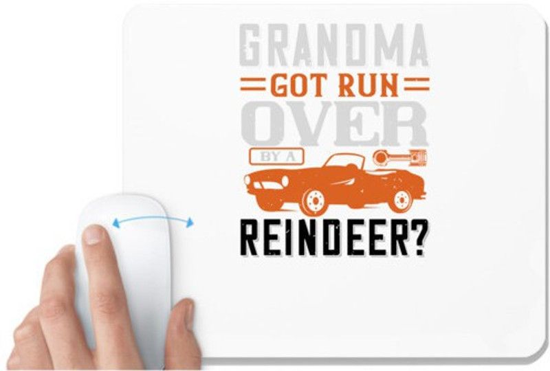 UDNAG White Mousepad 'Hot Rod Car | Grandma Got Run Over by a Reindeer' for Computer / PC / Laptop [230 x 200 x 5mm] Mousepad  (White)